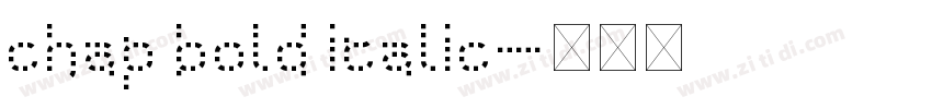 Chap Bold Italic字体转换